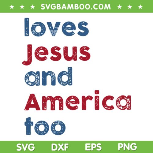 Retro Loves Jesus and America Too SVG PNG, God Christian 4th Of July SVG, Patriotic Christian Quote DXF SVG PNG EPS
