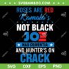 Roses Are Red Kamala's Not Black SVG PNG, Jo Has Dementia Crack SVG, Funny Roses Are Red DXF SVG PNG EPS