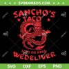 Sanchos Taco Soft Or Hard We Deliver SVG, Sancho's Taco Dragon Logo SVG, Tacos Deliver DXF SVG PNG EPS