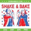 Shake And Bake George Washington And Ben Franklin SVG, 4th Of July Shake Bake SVG, Funny July 4th DXF SVG PNG EPS