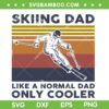 Skiing Dad Like A Normal Dad SVG PNG, Retro Vintage Skiing Dad SVG, Lover Dad DXF SVG PNG EPS