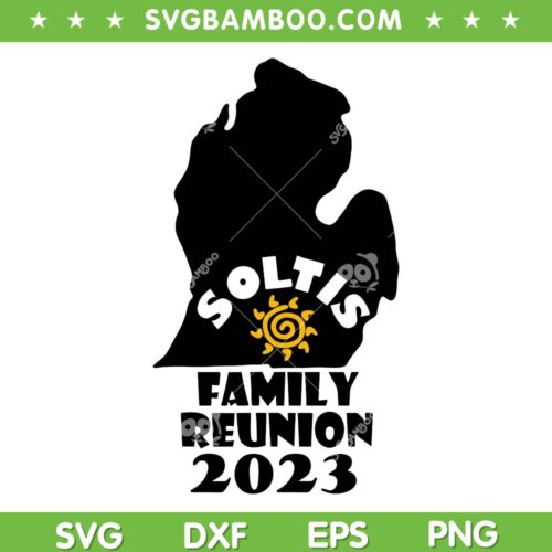 Soltis Family Reunion 2023 SVG PNG, Family Reunion SVG, Funny Reunion DXF SVG PNG EPS