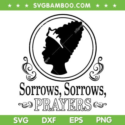 Sorrows Sorrows Prayers SVG PNG, Sorrows Queen SVG, Queen Charlotte Bridgerton DXF SVG PNG EPS Sorrows Sorrows Prayers SVG PNG, Sorrows Queen SVG, Queen Charlotte Bridgerton DXF SVG PNG EPS