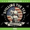 Spilling The Tea Since 1773 PNG, America Spilling Tea PNG, American Flag PNG Spilling The Tea Since 1773 PNG, America Spilling Tea PNG, American Flag PNG