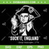 Suck It England SVG PNG, Funny 4th Of July George Washington 1776 SVG, George Washington Patriotic DXF SVG PNG EPS Suck It England SVG PNG, Funny 4th Of July George Washington 1776 SVG, George Washington Patriotic DXF SVG PNG EPS