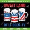 Sweet Land Of Libeerty SVG PNG, Beer American Flag SVG, 4th Of July Beer DXF SVG PNG EPS