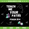 Teach Me Your Paths VBS SVG PNG, Psalm 25 4 SVG, VBS Battlefield DXF SVG PNG EPS Teach Me Your Paths VBS SVG PNG, Psalm 25 4 SVG, VBS Battlefield DXF SVG PNG EPS