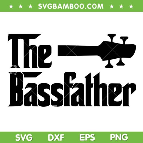 The Bassfather SVG PNG, Distressed Bass Player Dad SVG, Happy Fathers Day DXF SVG PNG EPS