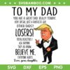 Trump To My Dad SVG PNG, Donald Trump Dad SVG, Trump Fathers Day DXF SVG PNG EPS