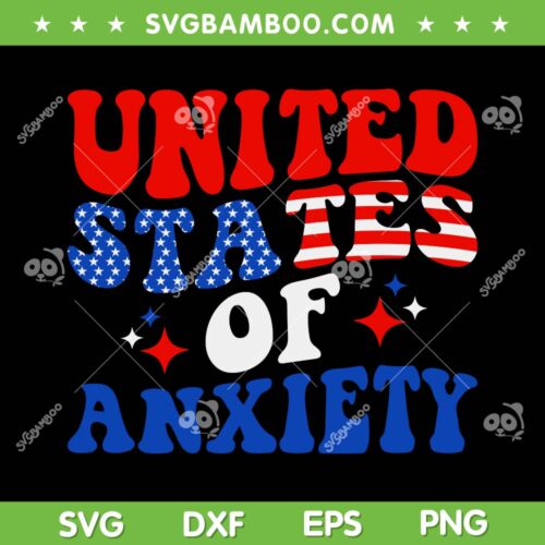 United States Of Anxiety SVG PNG, 4th Of July America Retro SVG, USA Patriotic DXF SVG PNG EPS