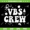 VBS Crew Vacation SVG PNG, Bible School 2023 Space SVG, Astronaut Back To School DXF SVG PNG EPS VBS Crew Vacation SVG PNG, Bible School 2023 Space SVG, Astronaut Back To School DXF SVG PNG EPS