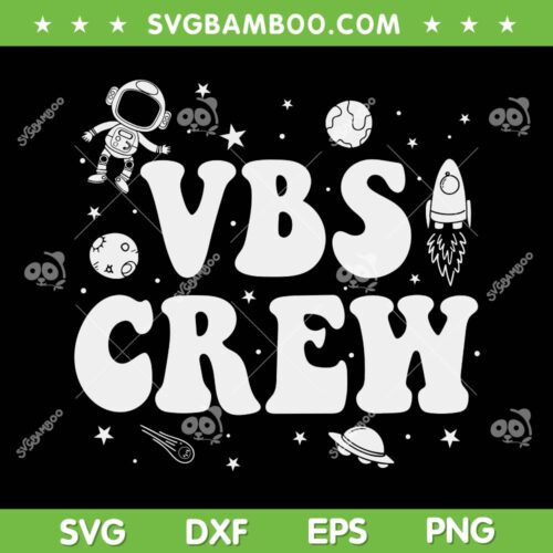 VBS Crew Vacation SVG PNG, Bible School 2023 Space SVG, Astronaut Back To School DXF SVG PNG EPS