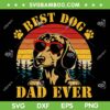 Vintage Best Dog Dad Ever SVG PNG, Retro Dog Fathers Day SVG, Funny Dog Dad DXF SVG PNG EPS