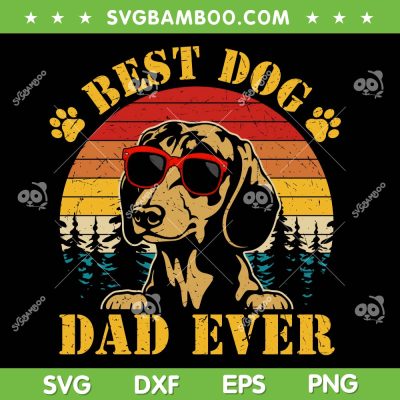 Vintage Best Dog Dad Ever SVG PNG, Retro Dog Fathers Day SVG, Funny Dog Dad DXF SVG PNG EPS Vintage Best Dog Dad Ever SVG PNG, Retro Dog Fathers Day SVG, Funny Dog Dad DXF SVG PNG EPS