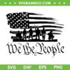 USA Flag We The People SVG PNG, We The People American Flag SVG, 4th Of July DXF SVG PNG EPS USA Flag We The People SVG PNG, We The People American Flag SVG, 4th Of July DXF SVG PNG EPS