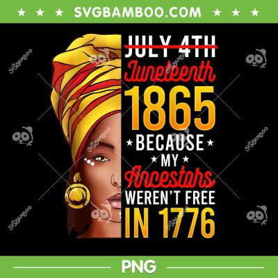 Women Juneteenth African American PNG, July 4th Juneteenth PNG, Juneteenth In 1776 PNG