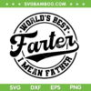 World's Best Farter I Mean Father Circle SVG, Funny Father's Day SVG, Dad Quote DXF SVG PNG EPS World's Best Farter I Mean Father Circle SVG, Funny Father's Day SVG, Dad Quote DXF SVG PNG EPS