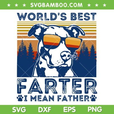 Worlds Best Farter I Mean Father SVG, Funny Fathers Day SVG, Dad Gift DXF SVG PNG EPS Worlds Best Farter I Mean Father SVG, Funny Fathers Day SVG, Dad Gift DXF SVG PNG EPS