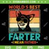 Worlds Best Farter I Mean Father SVG PNG, Retro Best Dad Ever SVG, Cool Dog DXF SVG PNG EPS Worlds Best Farter I Mean Father SVG PNG, Retro Best Dad Ever SVG, Cool Dog DXF SVG PNG EPS