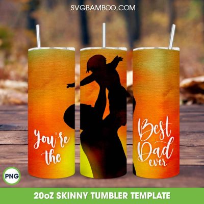 You're The Best Dad Ever Tumbler Wrap PNG, Best Dad Ever Tumbler Template PNG, Fathers Day Tumbler 20oz Skinny PNG You're The Best Dad Ever Tumbler Wrap PNG, Best Dad Ever Tumbler Template PNG, Fathers Day Tumbler 20oz Skinny PNG