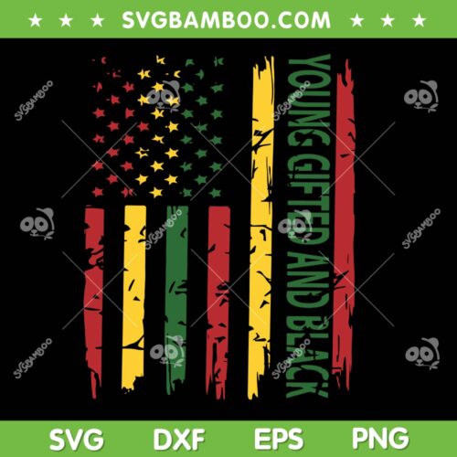 Young Gifted And Black Flag SVG PNG, Black History Month SVG, African American DXF SVG PNG EPS