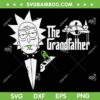 Rick Morty The Grandfather SVG PNG, Rick And Morty Fathers SVG, Funny Dad DXF SVG PNG EPS Rick Morty The Grandfather SVG PNG, Rick And Morty Fathers SVG, Funny Dad DXF SVG PNG EPS