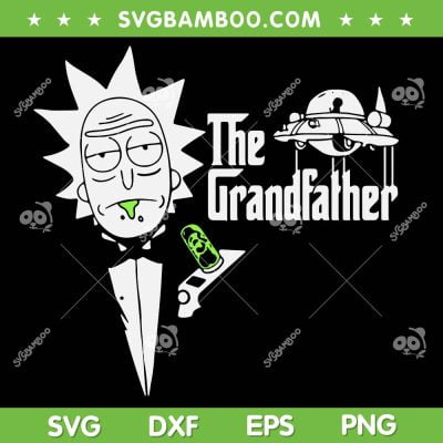 Rick Morty The Grandfather SVG PNG, Rick And Morty Fathers SVG, Funny Dad DXF SVG PNG EPS Rick Morty The Grandfather SVG PNG, Rick And Morty Fathers SVG, Funny Dad DXF SVG PNG EPS