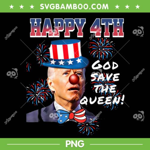 4th Of July Joe Biden God Save The Queen PNG, Stand With Trump Patriotic PNG, Happy 4th Of July PNG