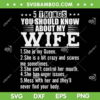 5 Things You Should Know About My Wife SVG, She Is My Queen SVG, Funny My Wife DXF SVG PNG EPS