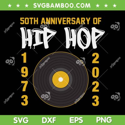 50 Years Hip Hop Vinyl SVG PNG, Retro 50th Anniversary Celebration SVG, 50th Anniversary DXF SVG PNG EPS