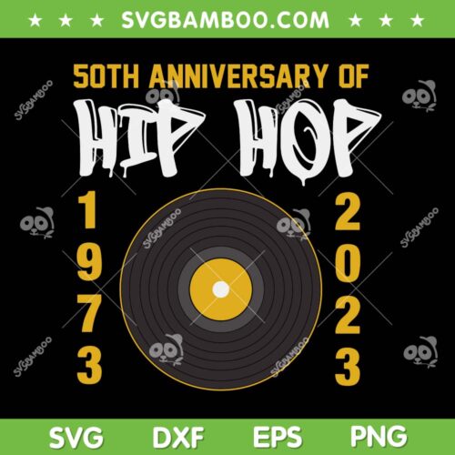 50 Years Hip Hop Vinyl SVG PNG, Retro 50th Anniversary Celebration SVG, 50th Anniversary DXF SVG PNG EPS