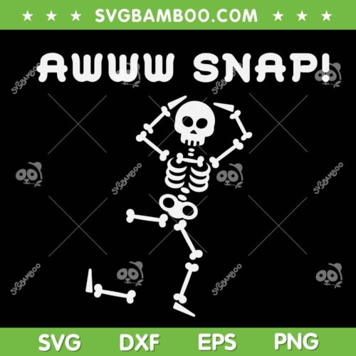 Awww Snap Dancing Skeleton SVG PNG, Skeleton Broken Bone SVG, Awww Snap DXF SVG PNG EPS