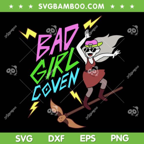 Bad Girl Coven SVG PNG, The Owl House Halloween Costume SVG, Funny Bad Girl DXF SVG PNG EPS
