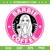Barbie Coffee SVG PNG, Starbucks Babe Girl SVG, Pink Starbucks DXF SVG PNG EPS