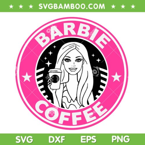 Barbie Coffee SVG PNG, Starbucks Babe Girl SVG, Pink Starbucks DXF SVG PNG EPS