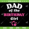 Barbie Dad Of The Birthday Girl SVG PNG, Barbie Girl Party SVG, Birthday Girl Barbie DXF SVG PNG EPS