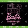 Barbie Dream House 60th SVG PNG, Barbie 60th Celebration Dream House SVG, Barbie Movie 2023 DXF SVG PNG EPS