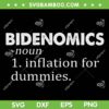 Bidenomics Definition SVG PNG, Funny Anti Biden Noun SVG, Bidenomics Noun DXF SVG PNG EPS Bidenomics Definition SVG PNG, Funny Anti Biden Noun SVG, Bidenomics Noun DXF SVG PNG EPS