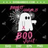 Breast Cancer Is Boo Sheet SVG PNG, Boo Ghost Halloween SVG, Boo Cancer DXF SVG PNG EPS