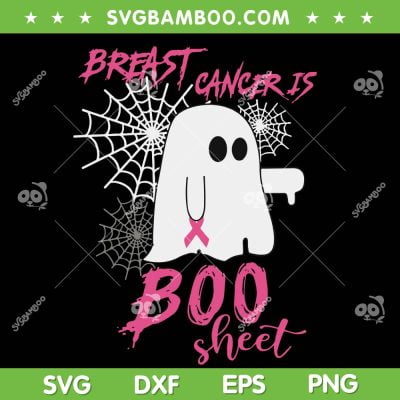 Breast Cancer Is Boo Sheet SVG PNG, Boo Ghost Halloween SVG, Boo Cancer DXF SVG PNG EPS