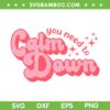 Calm Down Retro Style SVG PNG, You Need To Calm Down SVG, Taylor Swift DXF SVG PNG EPS