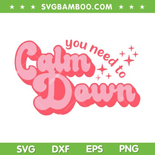 Calm Down Retro Style SVG PNG, You Need To Calm Down SVG, Taylor Swift DXF SVG PNG EPS