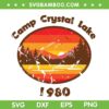 Camp Crystal Lake 1980 Retro SVG PNG, Jason Voorhees Camp Crystal SVG, Summer 1980 DXF SVG PNG EPS