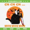 Ch Ch Ch Meow Meow Meow SVG PNG, Halloween Cat With Knife SVG, Cat Halloween DXF SVG PNG EPS Ch Ch Ch Meow Meow Meow SVG PNG, Halloween Cat With Knife SVG, Cat Halloween DXF SVG PNG EPS