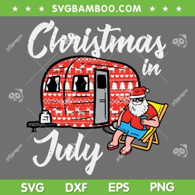 Christmas In July Santa Camping SVG PNG, Funny Xmas Camping SVG, Cute Christmas DXF SVG PNG EPS Christmas In July Santa Camping SVG PNG, Funny Xmas Camping SVG, Cute Christmas DXF SVG PNG EPS