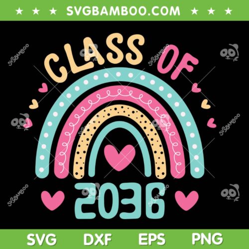 Class Of 2036 Rainbow SVG PNG, Grow With Me First Day Of School SVG, Graduation DXF SVG PNG EPS