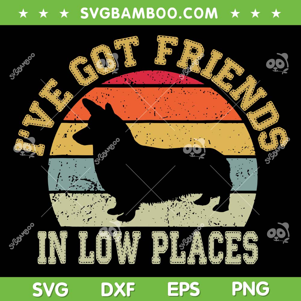 Corgi I've Got Friends In Low Places SVG PNG, Vintage Dog Corgi SVG, Corgi Lover DXF SVG PNG EPS Corgi I've Got Friends In Low Places SVG PNG, Vintage Dog Corgi SVG, Corgi Lover DXF SVG PNG EPS