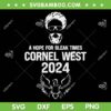 Cornel West For President 2024 SVG PNG, USA Election Cornel West SVG, Cornel West 2024 DXF SVG PNG EPS Cornel West For President 2024 SVG PNG, USA Election Cornel West SVG, Cornel West 2024 DXF SVG PNG EPS