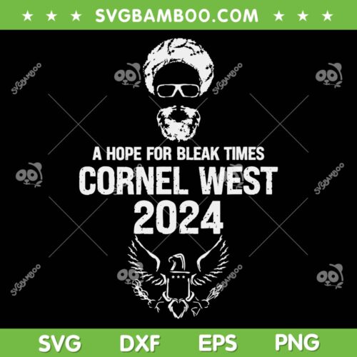 Cornel West For President 2024 SVG PNG, USA Election Cornel West SVG, Cornel West 2024 DXF SVG PNG EPS