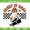 Creep It Real Ghost SVG PNG, Vintage Ghost Halloween SVG, Skateboarding Ghost DXF SVG PNG EPS